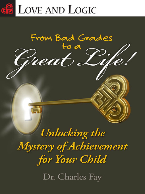 Title details for From Bad Grades to a Great Life! by Charles Fay Dr. - Available